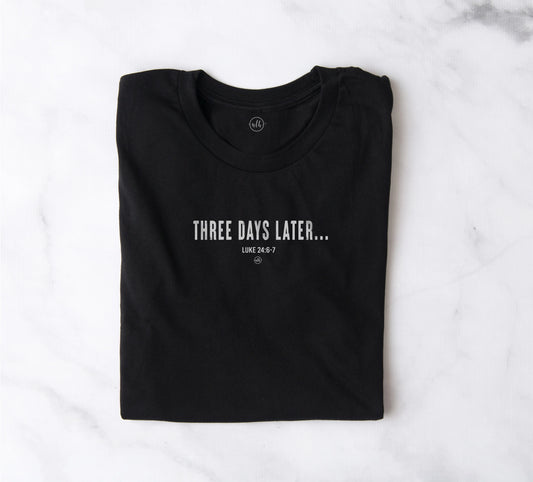 Three Days Later tee